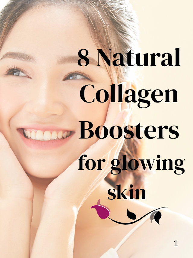 8 Natural Collagen Boosters for glowing skin